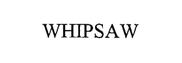 WHIPSAW trademark