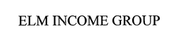 ELM INCOME GROUP trademark
