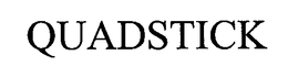 QUADSTICK trademark