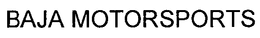 BAJA MOTORSPORTS trademark