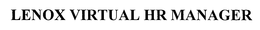 LENOX VIRTUAL HR MANAGER trademark