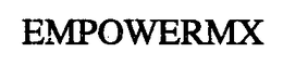 EMPOWERMX trademark