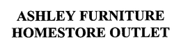 ASHLEY FURNITURE HOMESTORE OUTLET trademark
