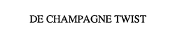 DE CHAMPAGNE TWIST trademark