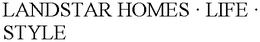 LANDSTAR HOMES · LIFE · STYLE trademark