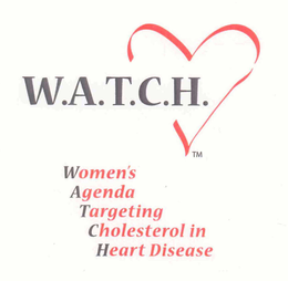 W.A.T.C.H. WOMEN'S AGENDA TARGETING CHOLESTEROL IN HEART DISEASE trademark