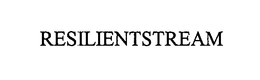 RESILIENTSTREAM trademark
