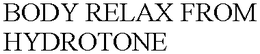 BODY RELAX FROM HYDROTONE trademark