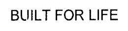 BUILT FOR LIFE trademark