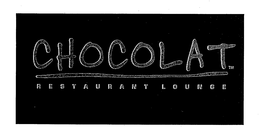 CHOCOLAT RESTAURANT LOUNGE trademark