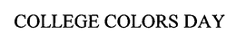 COLLEGE COLORS DAY trademark