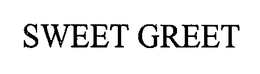 SWEET GREET trademark