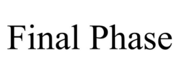 FINAL PHASE trademark