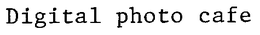 DIGITAL PHOTO CAFE trademark