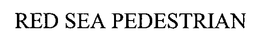 RED SEA PEDESTRIAN trademark