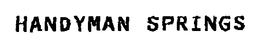 HANDYMAN SPRINGS trademark