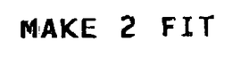 MAKE 2 FIT trademark
