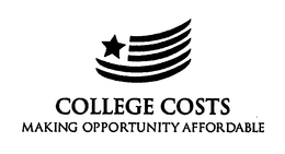 COLLEGE COSTS MAKING OPPORTUNITY AFFORDABLE trademark