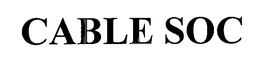CABLE SOC trademark