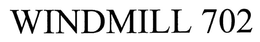 WINDMILL 702 trademark