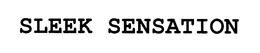 SLEEK SENSATION trademark