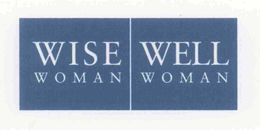 WISE WOMAN WELL WOMAN trademark