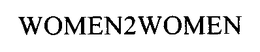WOMEN2WOMEN trademark