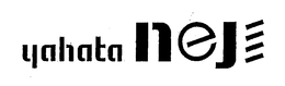 YAHATA NEJ trademark