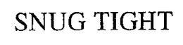 SNUG TIGHT trademark