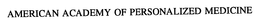 AMERICAN ACADEMY OF PERSONALIZED MEDICINE trademark