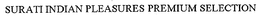 SURATI INDIAN PLEASURES PREMIUM SELECTION trademark