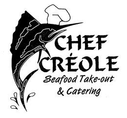 CHEF CRÉOLE SEAFOOD TAKE-OUT & CATERING trademark