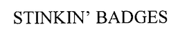 STINKIN' BADGES trademark