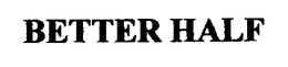 BETTER HALF trademark