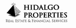 HIDALGO PROPERTIES REAL ESTATE & FINANCIAL SERVICES trademark