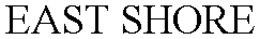 EAST SHORE trademark