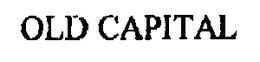 OLD CAPITAL trademark