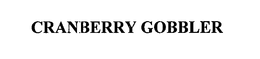 CRANBERRY GOBBLER trademark