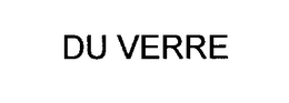 DU VERRE trademark