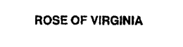 ROSE OF VIRGINIA trademark