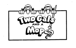 TWO GALS AND A MOP trademark