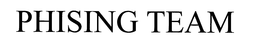 PHISING TEAM trademark