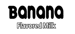 BANANA FLAVORED MILK trademark