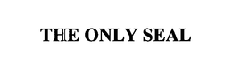 THE ONLY SEAL trademark