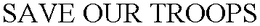 SAVE OUR TROOPS trademark