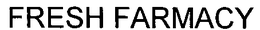 FRESH FARMACY trademark