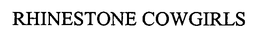 RHINESTONE COWGIRLS trademark