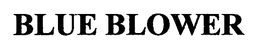 BLUE BLOWER trademark