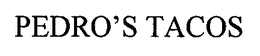 PEDRO'S TACOS trademark