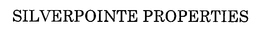 SILVERPOINTE PROPERTIES trademark